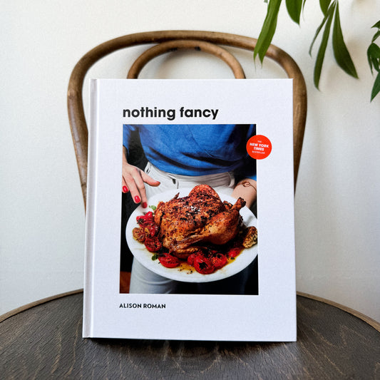 Nothing Fancy by Alison Roman