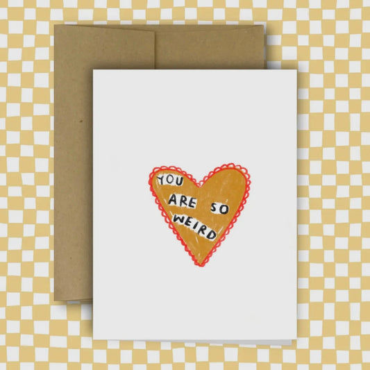 You Are So Weird card