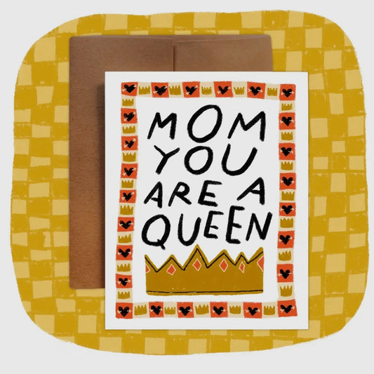 MOM YOU ARE A QUEEN Card