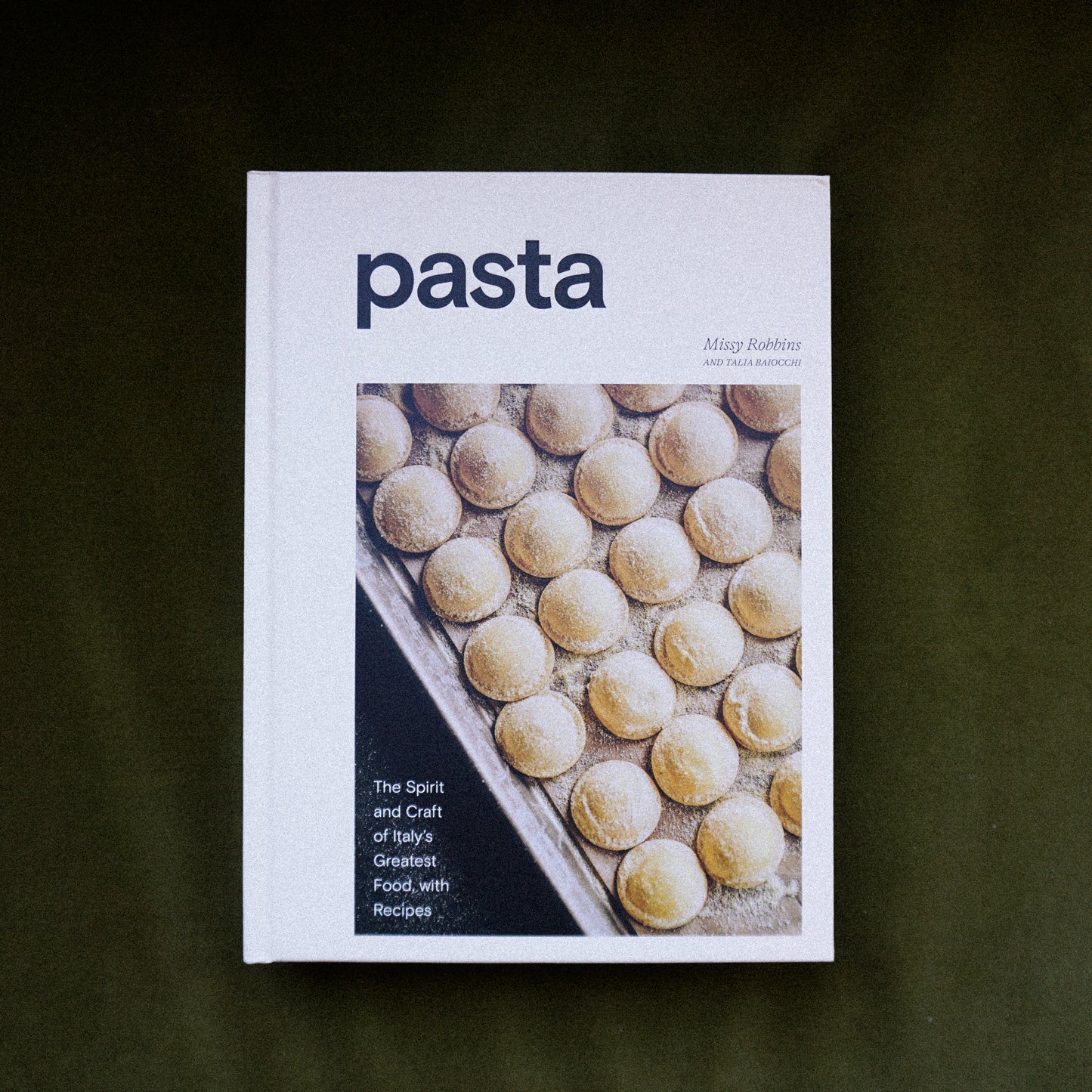 Pasta By Missy Robbins and Talia Baiocchi